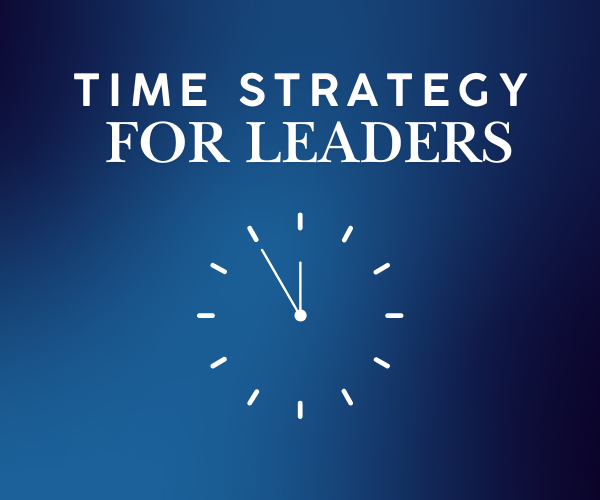Time Strategy for Leaders