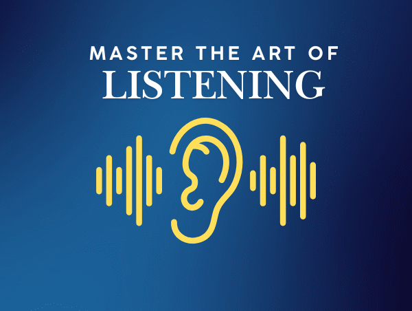 Mastering the Art of Listening