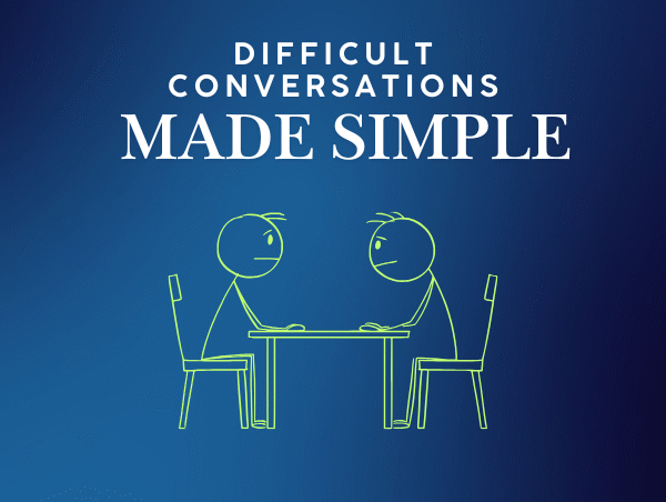 Difficult Conversations Made Simple