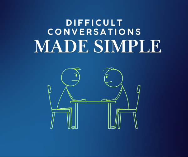 Difficult Conversation made Simple Difficult Conversation made Simple