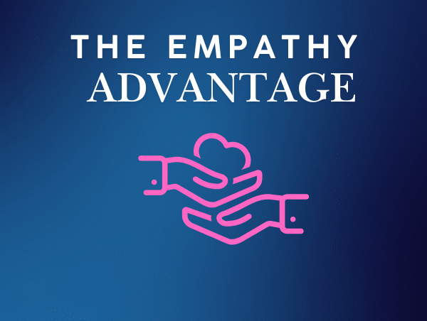 The Empathy Advantage
