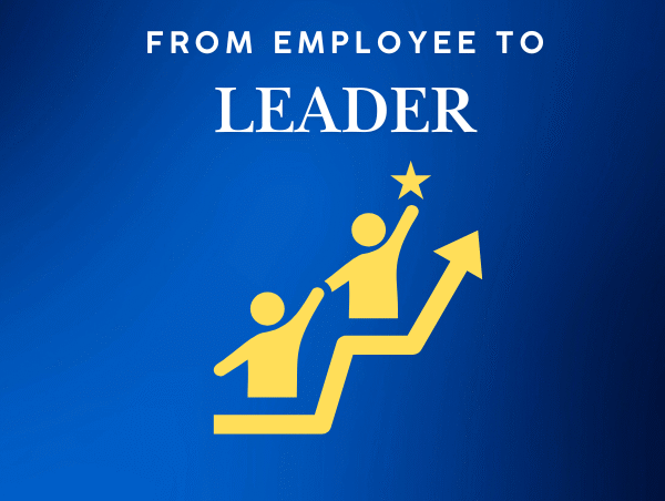 From Employee to Leader