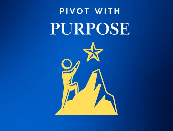 Pivot with Purpose