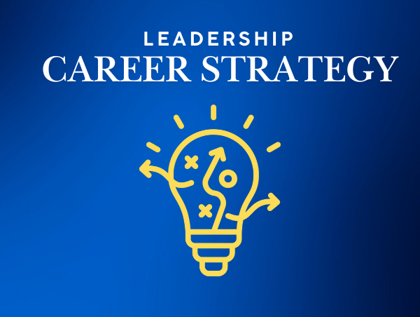Leadership Career Strategy Leadership Career Strategy