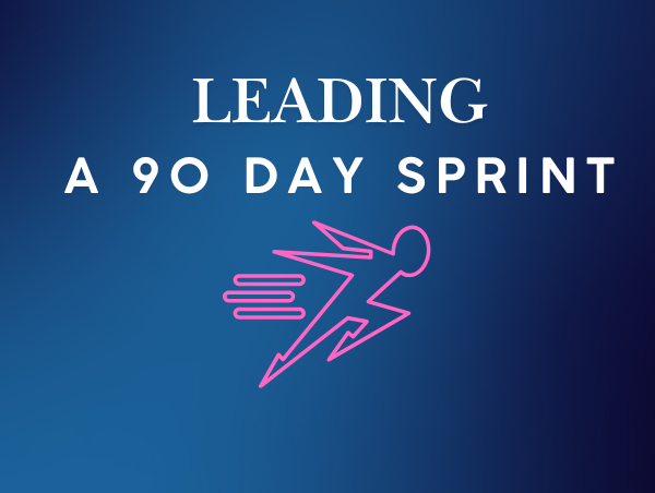 Leading a 90 Day Sprint