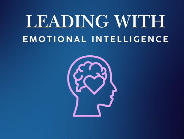Leading with Emotional Intelligence Leading with Emotional Intelligence